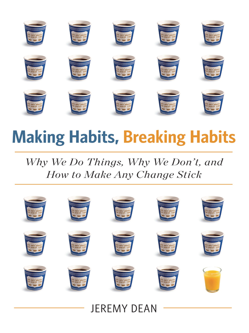 Title details for Making Habits, Breaking Habits by Jeremy Dean - Available